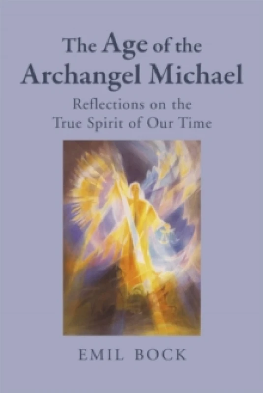 Image of The Age of the Archangel Michael : Reflections on the True Spirit of Our Time Paperback / softback