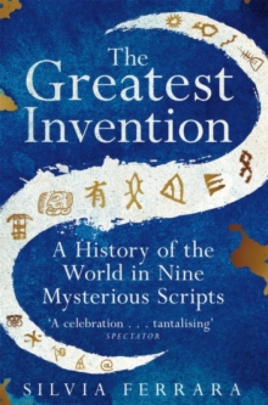 Image of The Greatest Invention : A History of the World in Nine Mysterious Scripts Paperback / softback