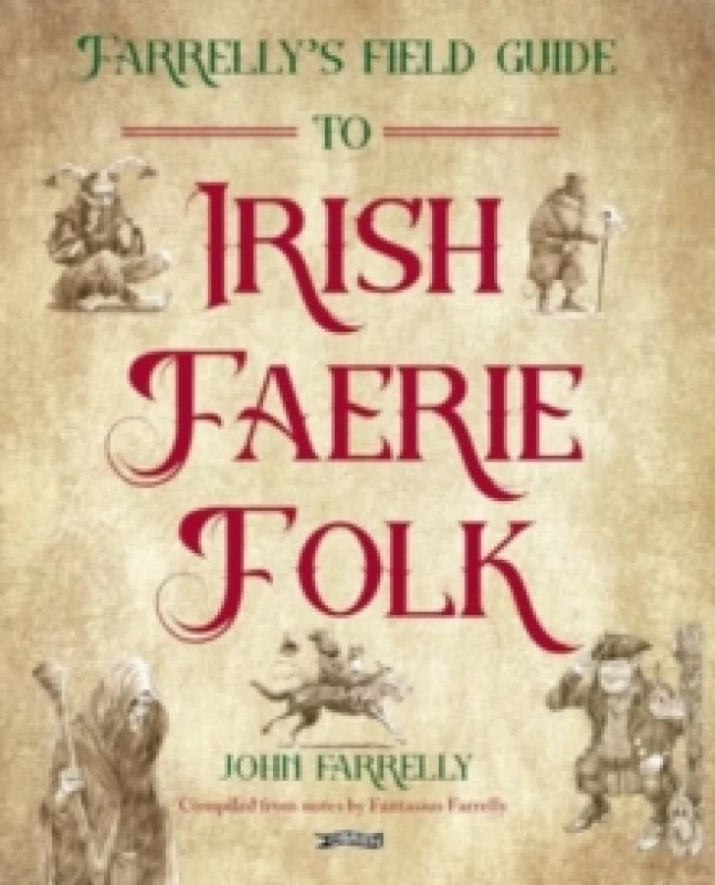Image of Farrellys Field Guide to Irish Faerie Folk Hardback