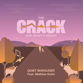 Image of Quiet Marauder - Crack And What It Meant,The CD