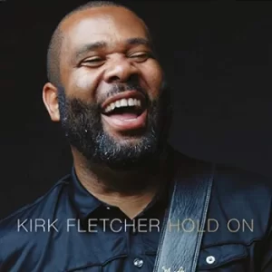 Image of Hold On by Kirk Fletcher CD Album
