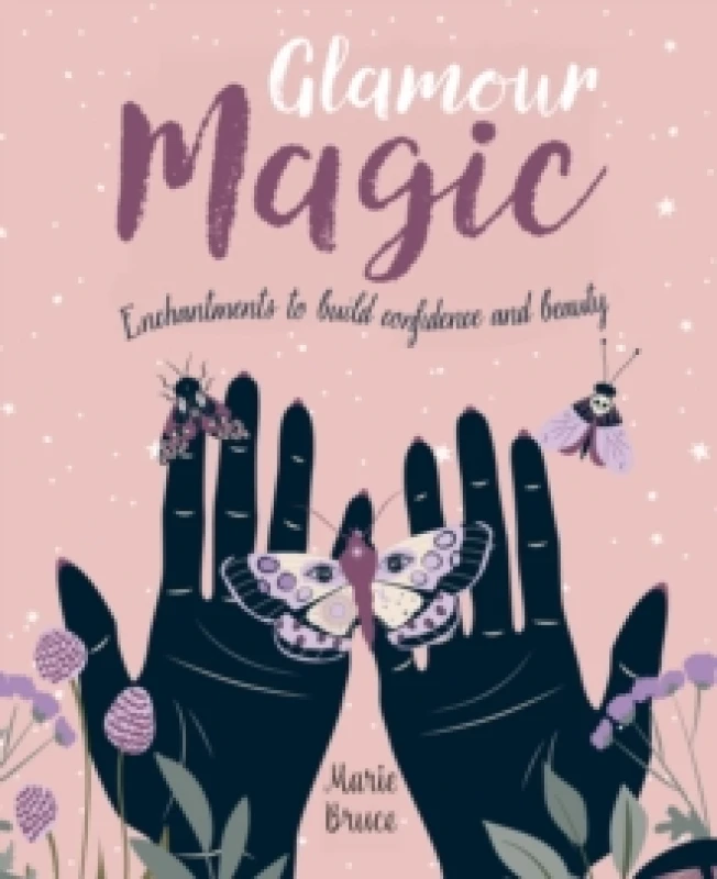 Image of Glamour Magic : Enchantments to build confidence and beauty Hardback