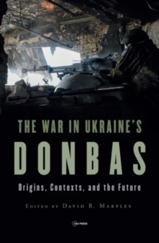 Image of The War in Ukraines Donbas : Origins, Contexts, and the Future Hardback