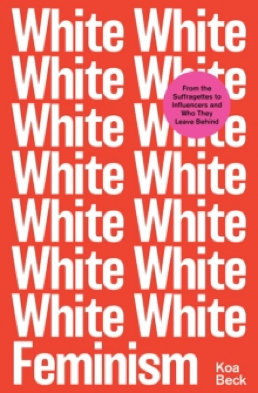Image of White Feminism Paperback / softback