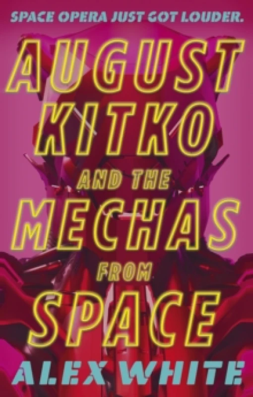 Image of August Kitko and the Mechas from Space : Starmetal Symphony, Book 1 Paperback / softback