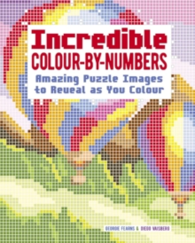 Image of Incredible Colour-by-Numbers : Over 65 Amazing Puzzles Images to Reveal as You Colour Paperback / softback