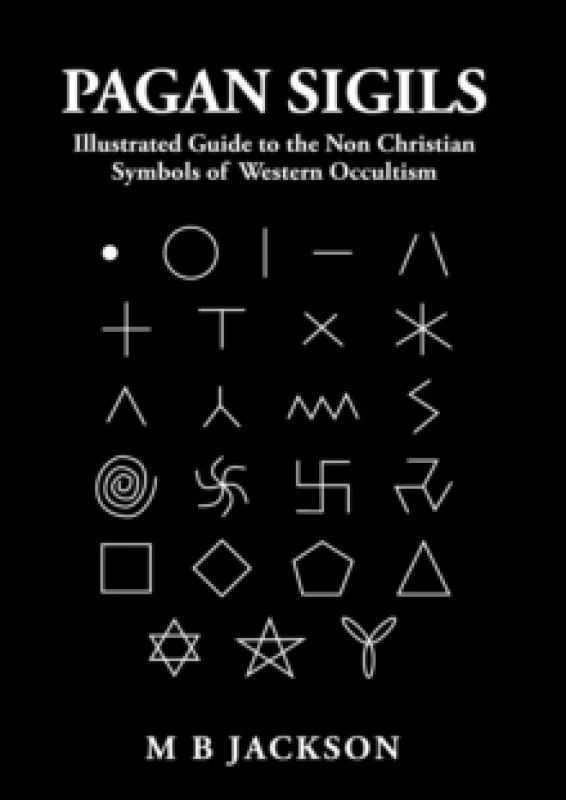 Image of Pagan Sigils : Illustrated Guide to The Non Christian Symbols of Western Occultism Paperback / softback