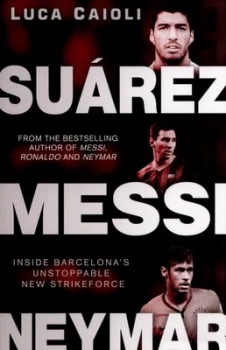 Image of Surez Messi Neymar by Luca Caioli Book