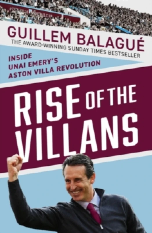 Image of Rise of the Villans : Inside Unai Emery's Aston Villa Revolution Hardback
