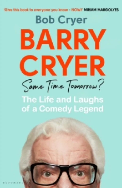Image of Barry Cryer: Same Time Tomorrow? The Life and Laughs of a Comedy Legend Paperback / softback