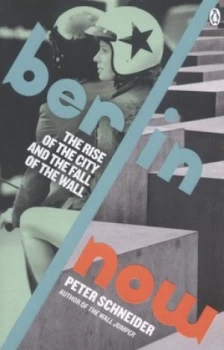 Image of Berlin Now by Peter Schneider Book