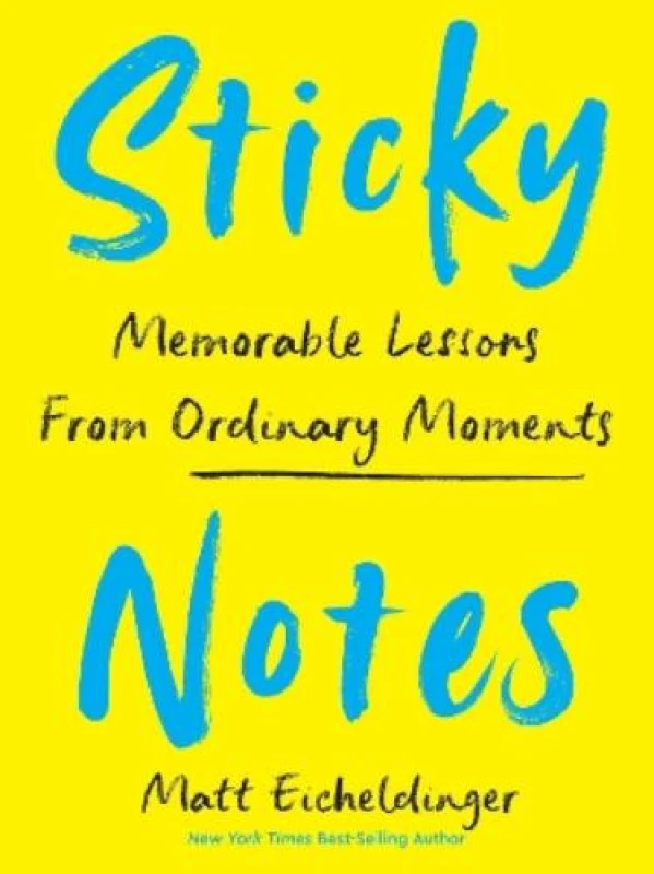 Image of Sticky Notes : Memorable Lessons from Ordinary Moments Hardback