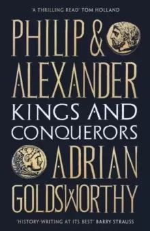 Image of Philip and Alexander : Kings and Conquerors