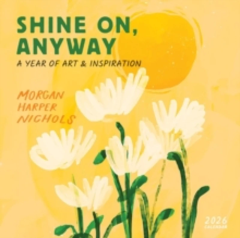 Image of Morgan Harper Nichols: Shine On, Anyway Wall Calendar 2026 Calendar