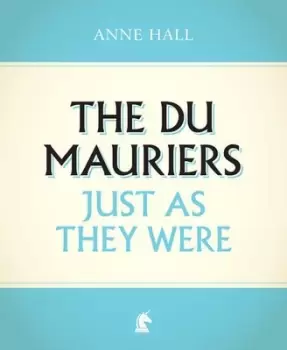 Image of The Du Mauriers just as they were by Anne Hall