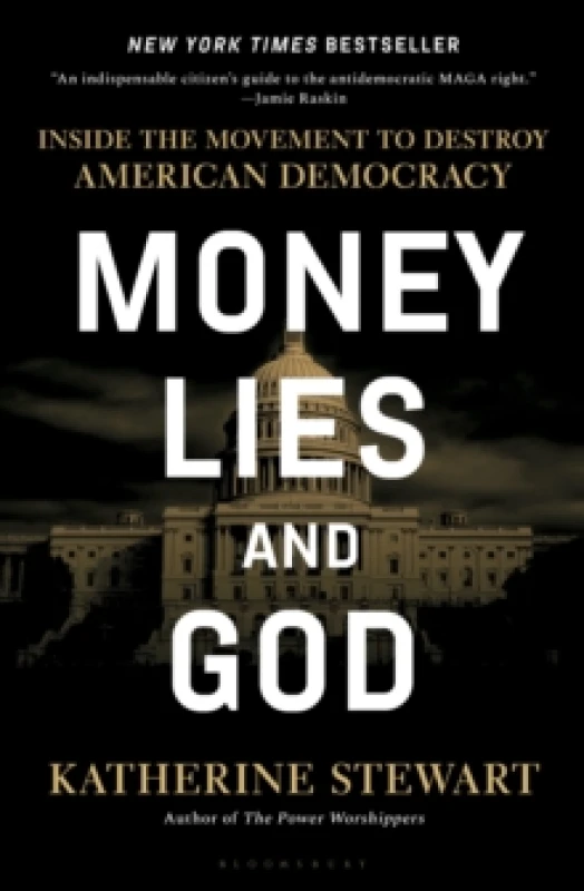 Image of Money, Lies, and God : Inside the Movement to Destroy American Democracy Hardback