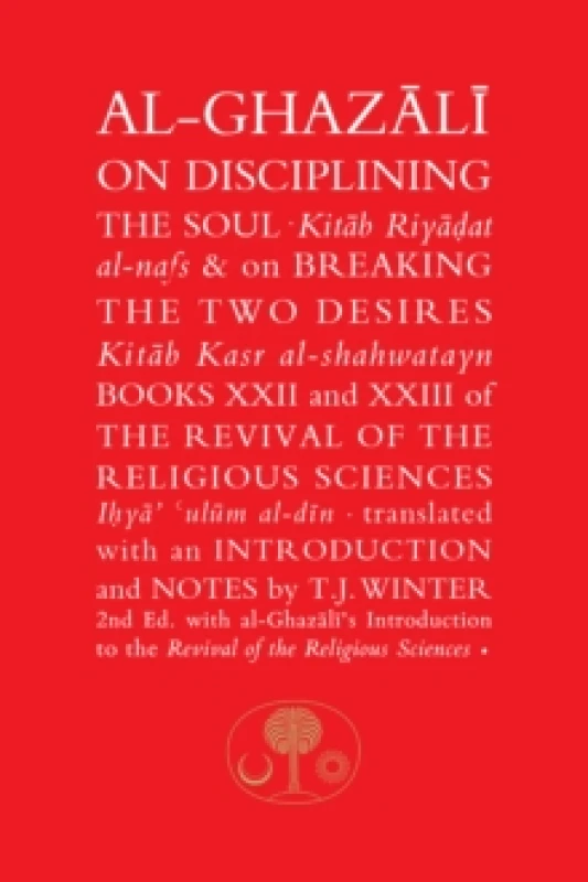 Image of al ghazali on disciplining the soul and on breaking the two desires books x 9781911141358
