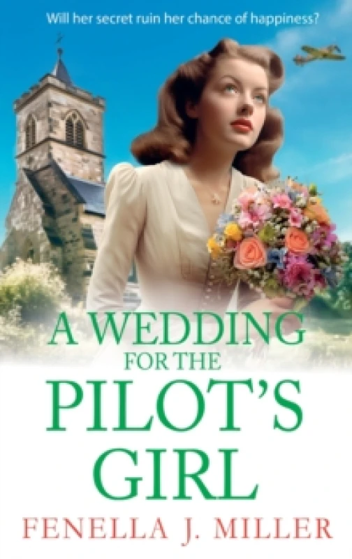 Image of A Wedding for The Pilots Girl : A page-turning wartime saga series from bestseller Fenella J Miller Hardback