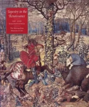 Image of Tapestry in the Renaissance by Thomas P. Campbell