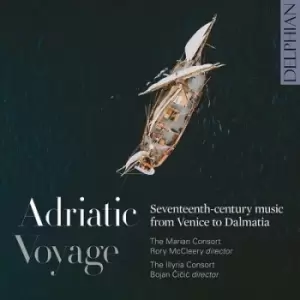 Image of Adriatic Voyage Seventeenth-century Music from Venice to Dalmatia by Marian Consort CD Album