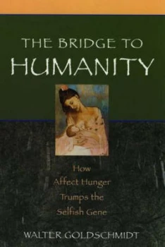 Image of The Bridge to Humanity by Walter Goldschmidt Paperback