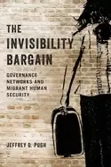 Image of invisibility bargain governance networks and migrant human security