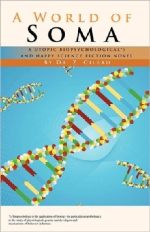 Image of A World of Soma : A Utopic, Biopsychological, and Happy Science Fiction Novel Paperback / softback