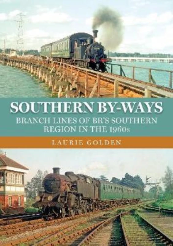Image of Southern By-Ways : Branch Lines of BR's Southern Region in the 1960s Paperback / softback