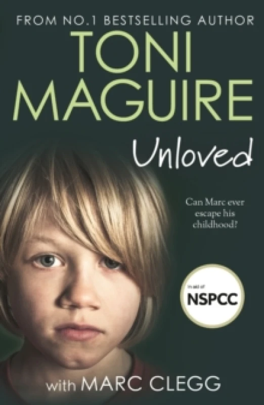 Image of Unloved : From the bestselling author, Toni Maguire comes a new story of abuse and survival Paperback / softback