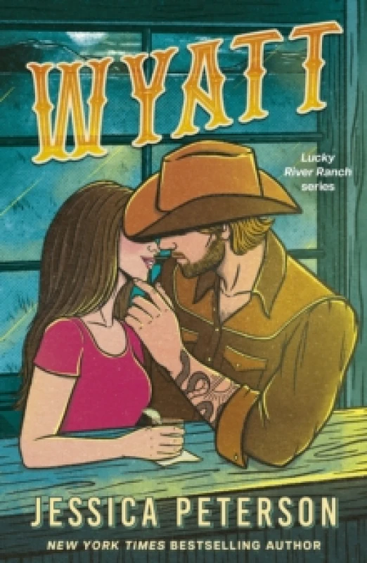 Image of Wyatt : A spicy friends-to-lovers, fake-dating and lessons-in-seduction cowboy romance (Lucky River Ranch) Paperback / softback