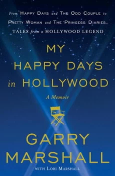 Image of My Happy Days in Hollywood by Garry Marshall Hardback