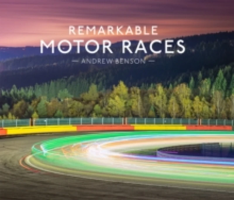 Image of Remarkable Motor Races Hardback