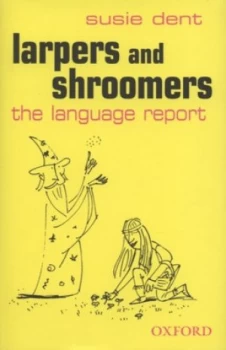 Image of Larpers and Shroomers by Susie Dent Hardback