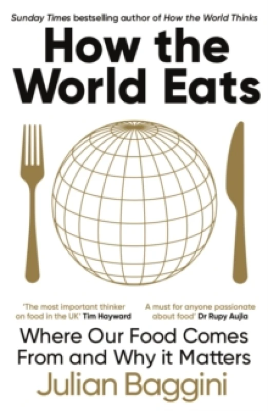 Image of How the World Eats : Where Our Food Comes From and Why It Matters Paperback / softback