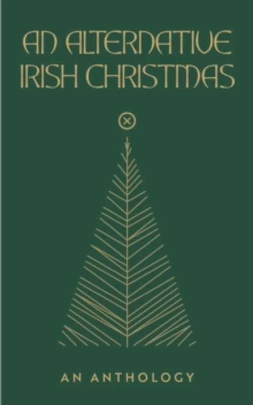 Image of An Alternative Irish Christmas : An Anthology Hardback