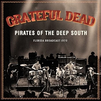 Image of Grateful Dead - Pirates of the Deep South CD