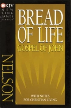 Image of NKJV Bread of Life Gospel of John Paperback by Thomas Nelson