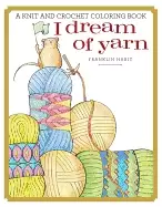 Image of i dream of yarn a knit and crochet coloring book