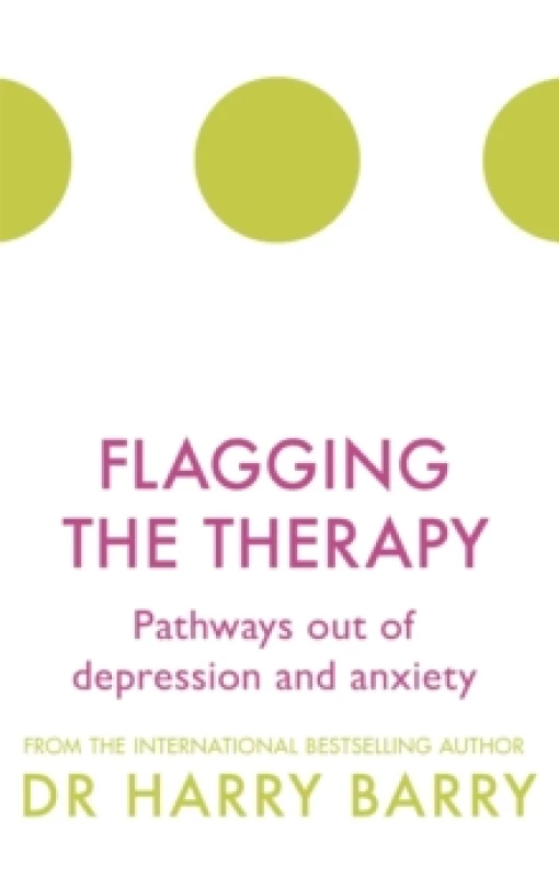 Image of Flagging the Therapy : Pathways out of depression and anxiety Paperback / softback