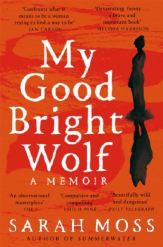 Image of My Good Bright Wolf. Paperback. By Sarah Moss Books
