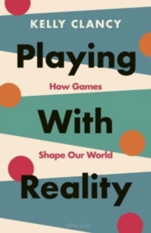 Image of Playing With Reality. Hardback. By Kelly Clancy Books