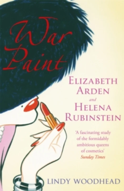 Image of War Paint : Elizabeth Arden and Helena Rubinstein: Their Lives, their Times, their Rivalry Paperback / softback