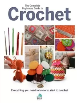 Image of The complete beginners guide to crochet by