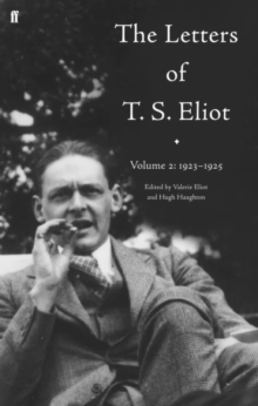 Image of The Letters of T.S. Eliot.. Volume 2 1923-1925. Hardback. By T S Eliot, Valerie Eliot, Hugh Haughton, John Haffenden Books