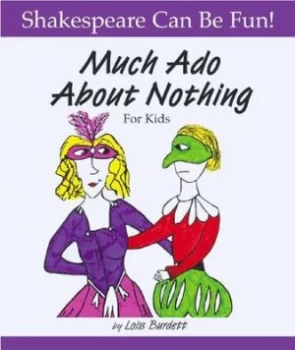Image of Much Ado about Nothing for Kids by Lois Burdett Book