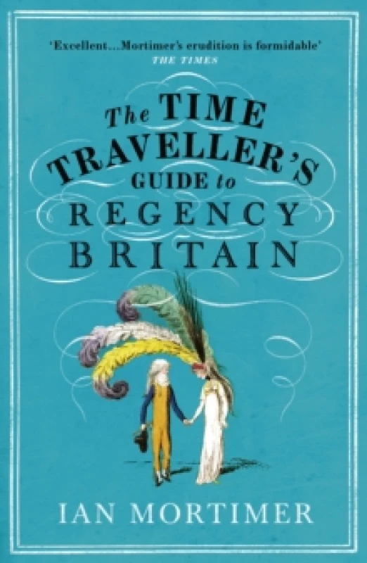 Image of The Time Traveller's Guide to Regency Britain Paperback / softback
