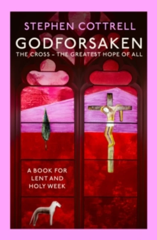 Image of Godforsaken : The Cross - the greatest hope of all Paperback / softback