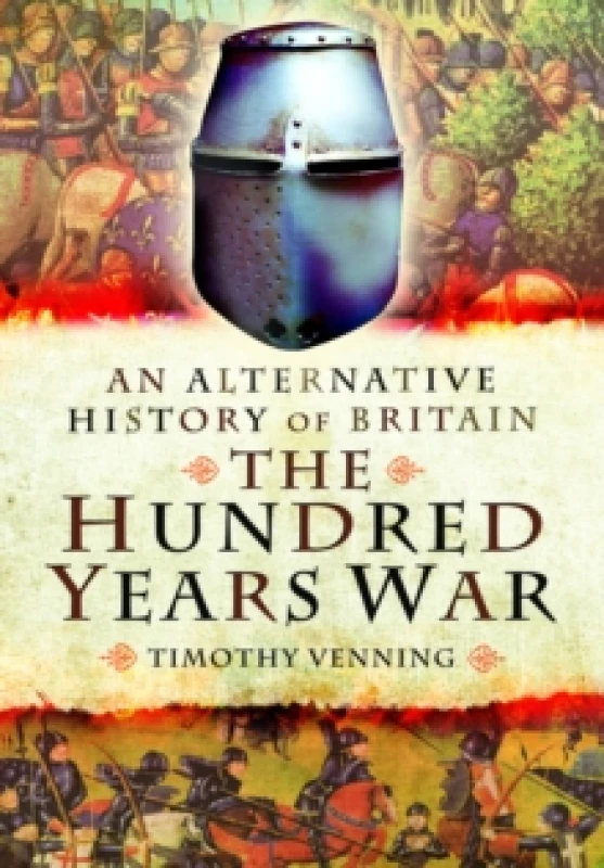 Image of An Alternative History of Britain: The Hundred Years War Paperback / softback