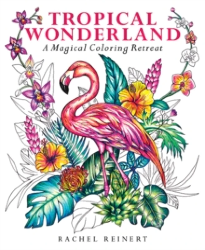 Image of Tropical Wonderland : A Magical Coloring Retreat A Calming Coloring Book of Rainforest Flowers and Animals for Adults Multiple-component retail produ