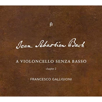 Image of Francesco Galligioni - Johann Sebastian Bach: A Violoncello Senza Basso CD